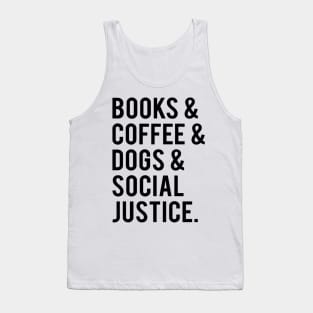 books and coffee and dogs and social justice Tank Top